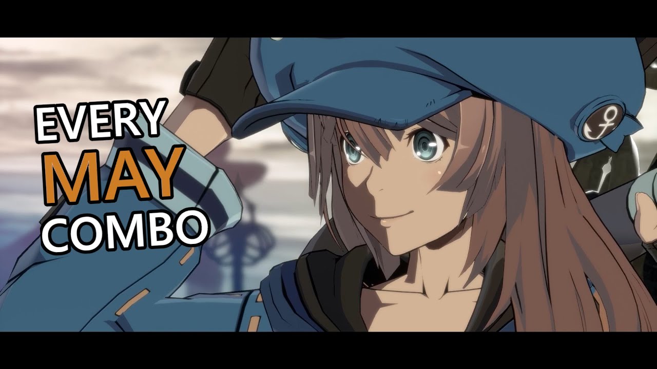 Every May combo you'll ever need to know | Guilty Gear Strive
