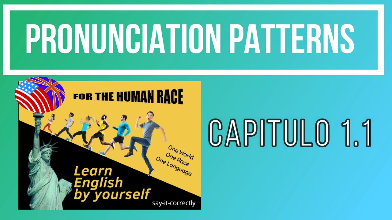 Cap&iacute;tulo 1.1 Pronunciation Patterns/  Patrones de pronunciaci&oacute;n