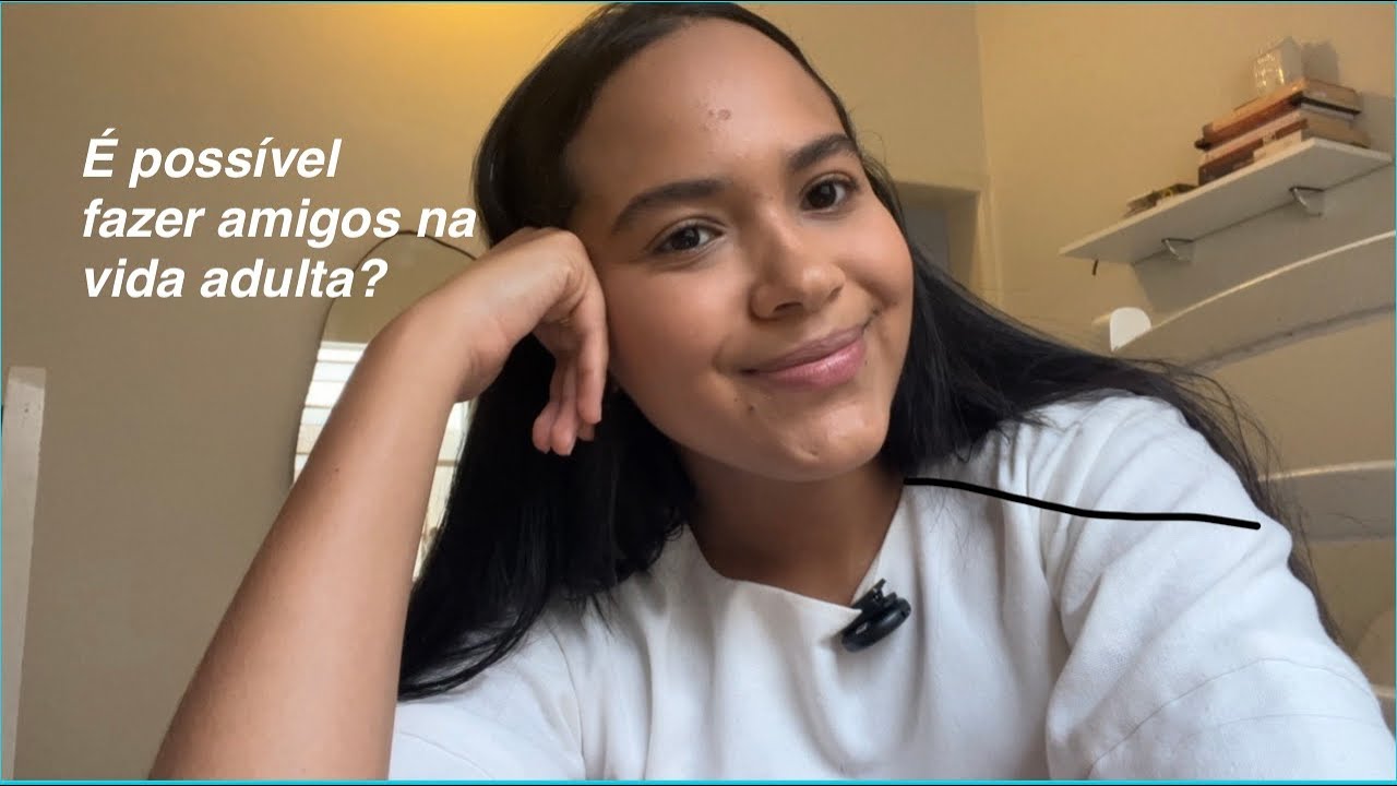 É possível fazer amigos na vida adulta? 