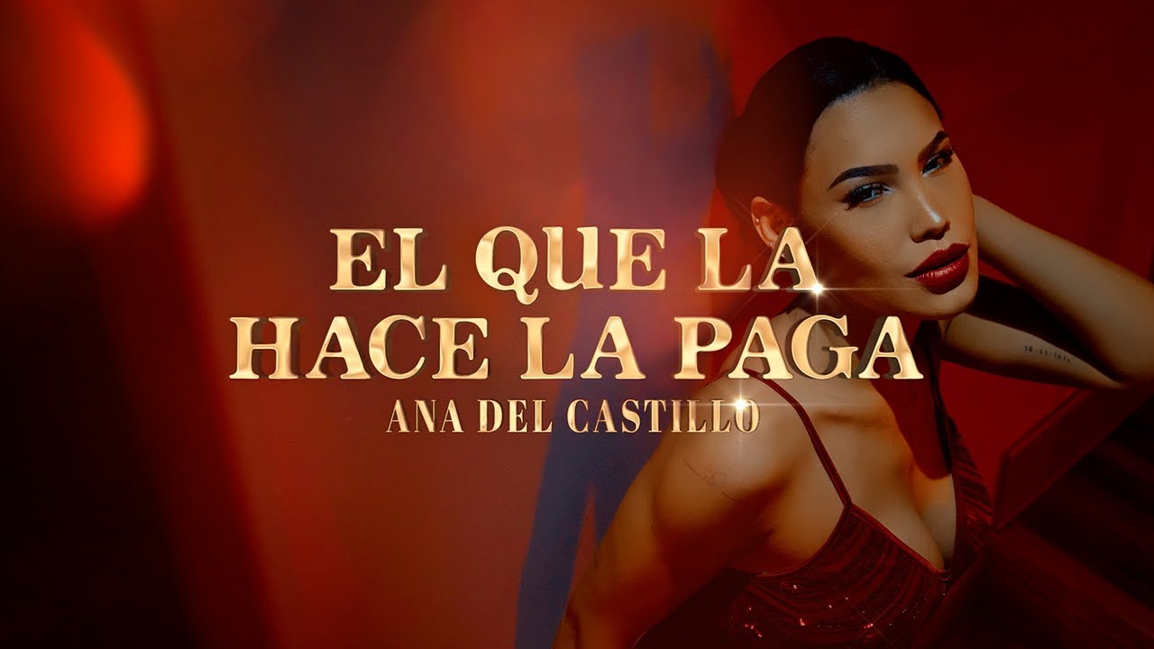 El Que La Hace La Paga - Ana del Castillo (Video Oficial)