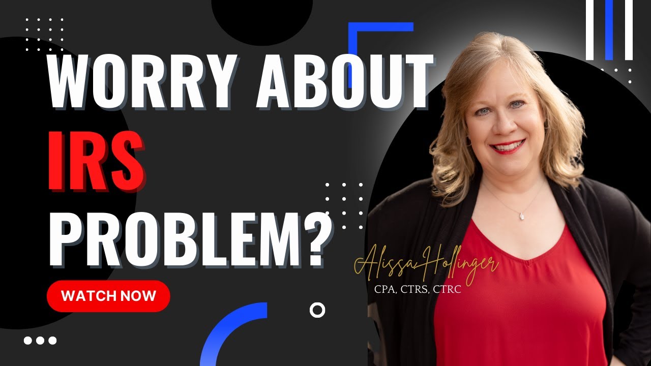 Do You Ever Worry About Your IRS Problem?