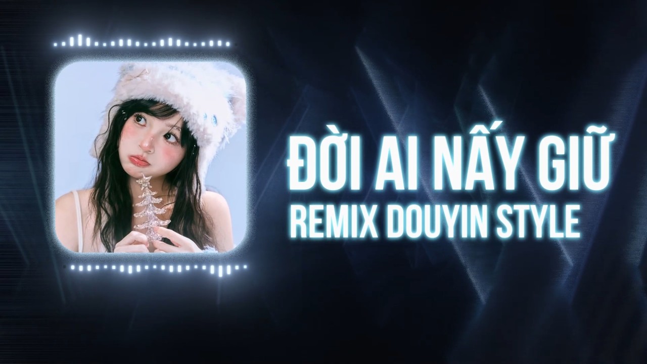 ĐỜI AI NẤY GIỮ REMIX DOUYIN STYLE - PROD VUX - REMIX TIKTOK TRENDING 2026