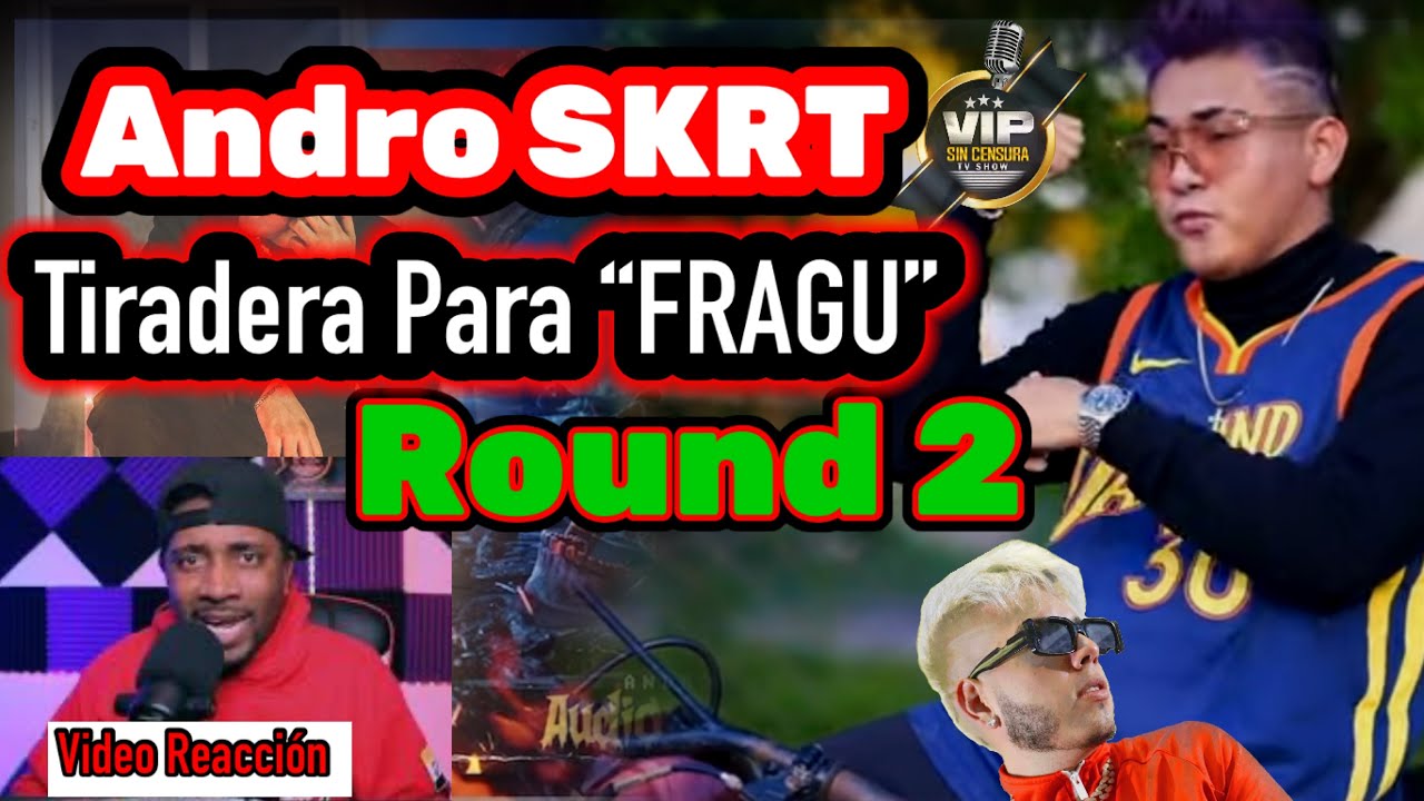 ANDROS SKRT TIRADERA PARA &ldquo;FRAGU&rdquo; ROUND 2 (VIDEO REACCI&Oacute;N)