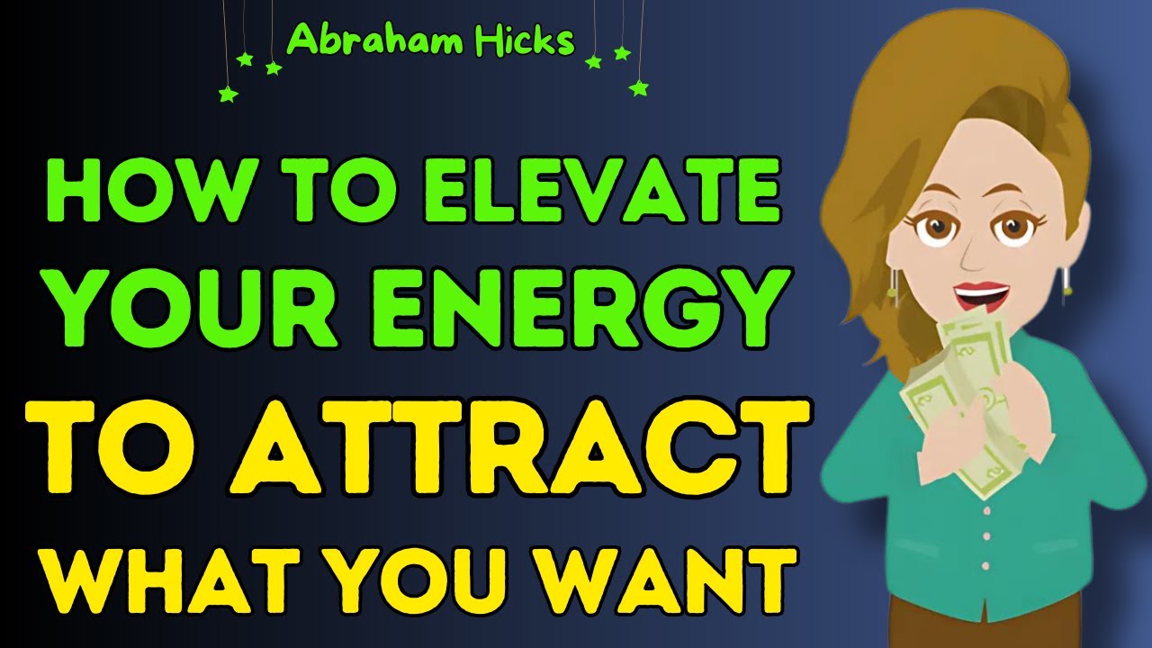 Abraham Hicks 2024🌈How To Elevate Your Energy to Attract What You Want🧲