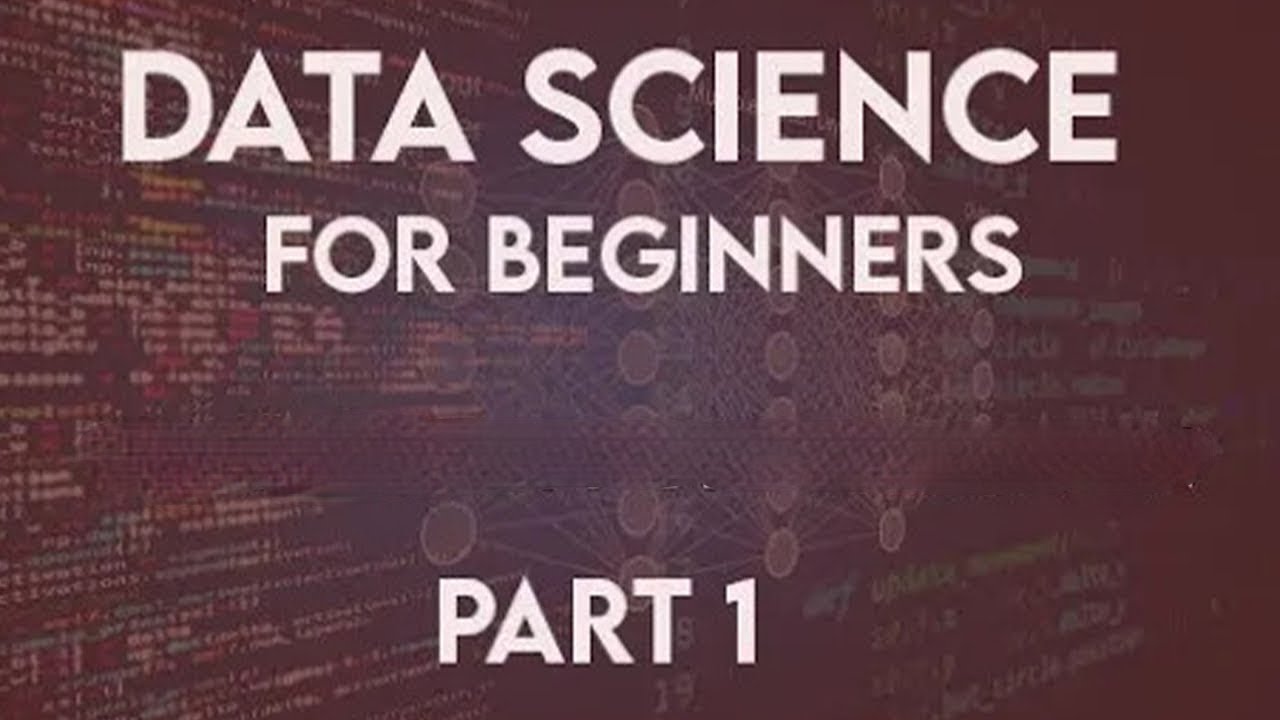 Data Science for beginners full course part 1
