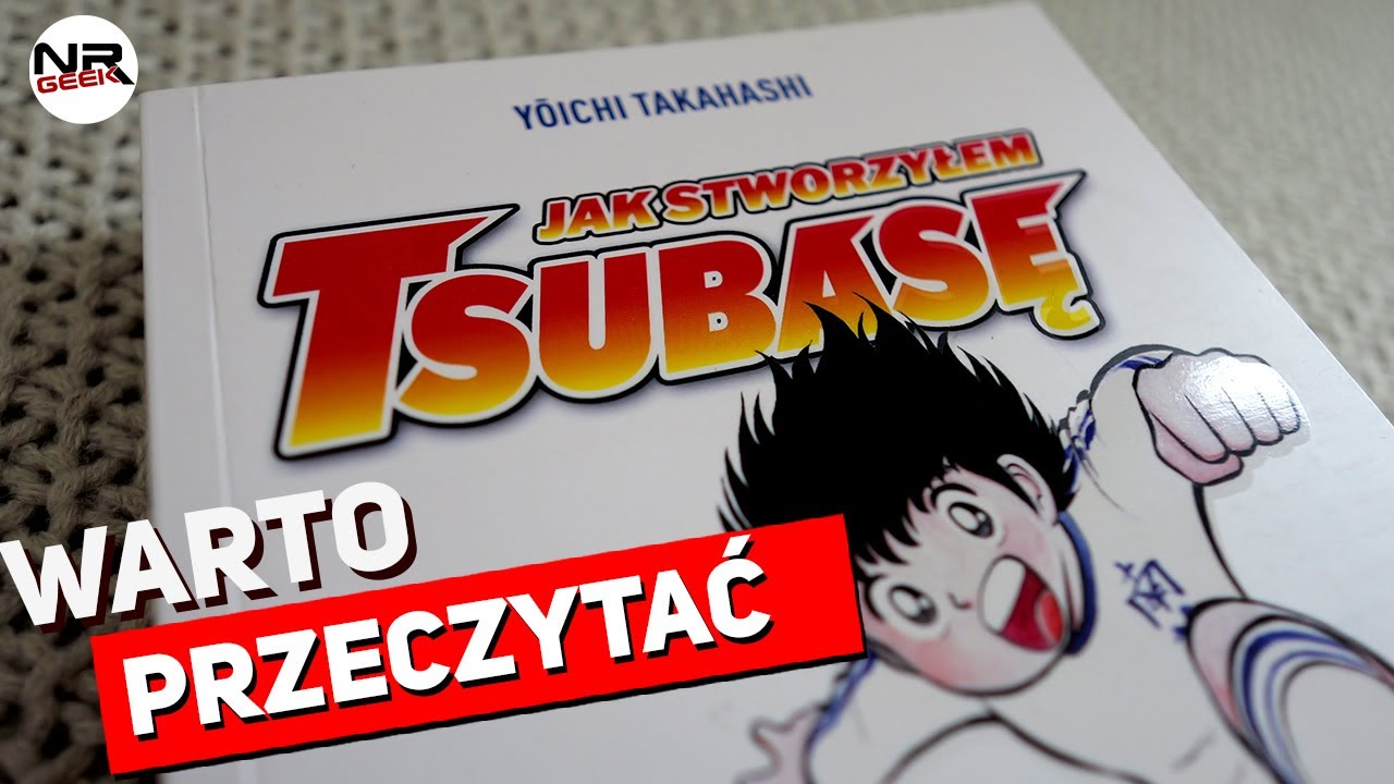 Jak stworzyłem Tsubasę - Odchamiamy Się