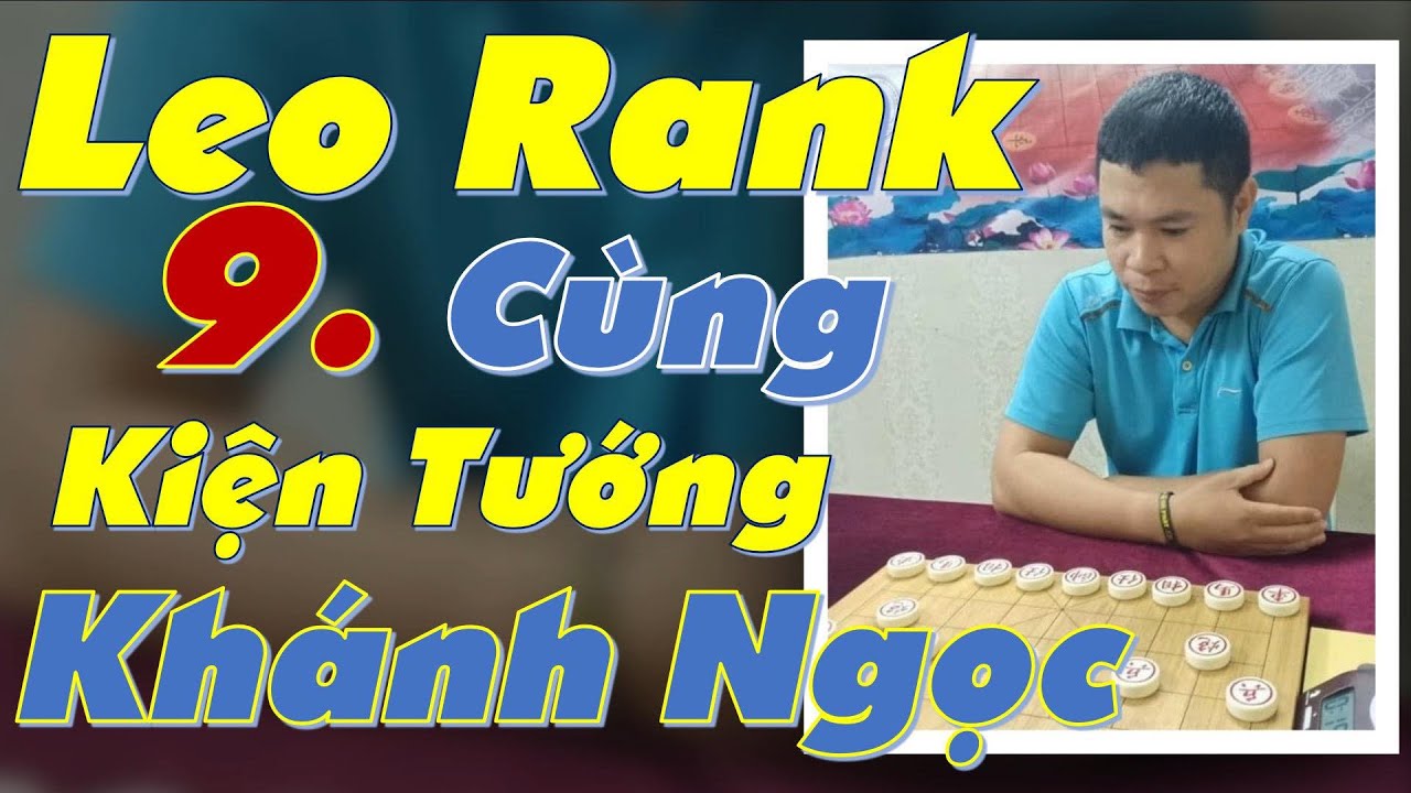 Leo Rank Thiên Thiên Tượng Kỳ | Chuyên đề: Tiên Nhân Chỉ Lộ