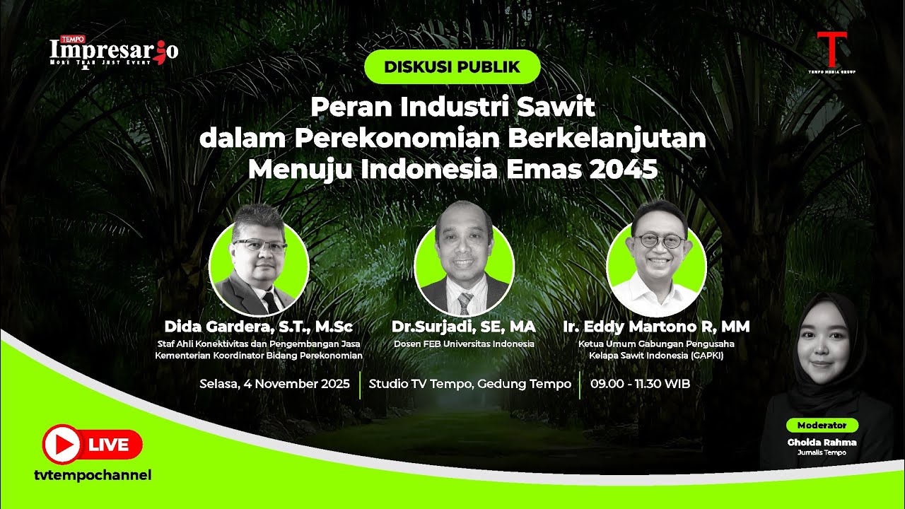 Diskusi Publik : Peran Industri Sawit Dalam Perekonomian Berkelanjutan Menuju Indonesia Emas 2045