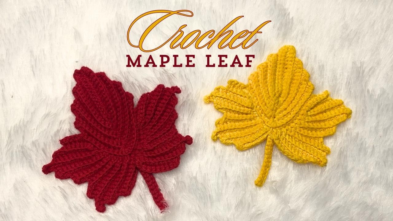 Crochet a REALISTIC Maple Leaf | Fall/Autumn
