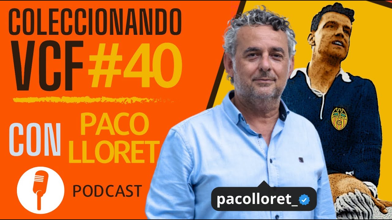 COLECCIONANDO VCF #40 CON PACO LLORET | LOS CROMOS Y CAMISETAS DE SU INFANCIA