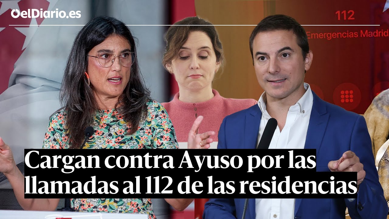 Más Madrid y PSOE contra AYUSO por las llamadas al 112 de las RESIDENCIAS durante la COVID