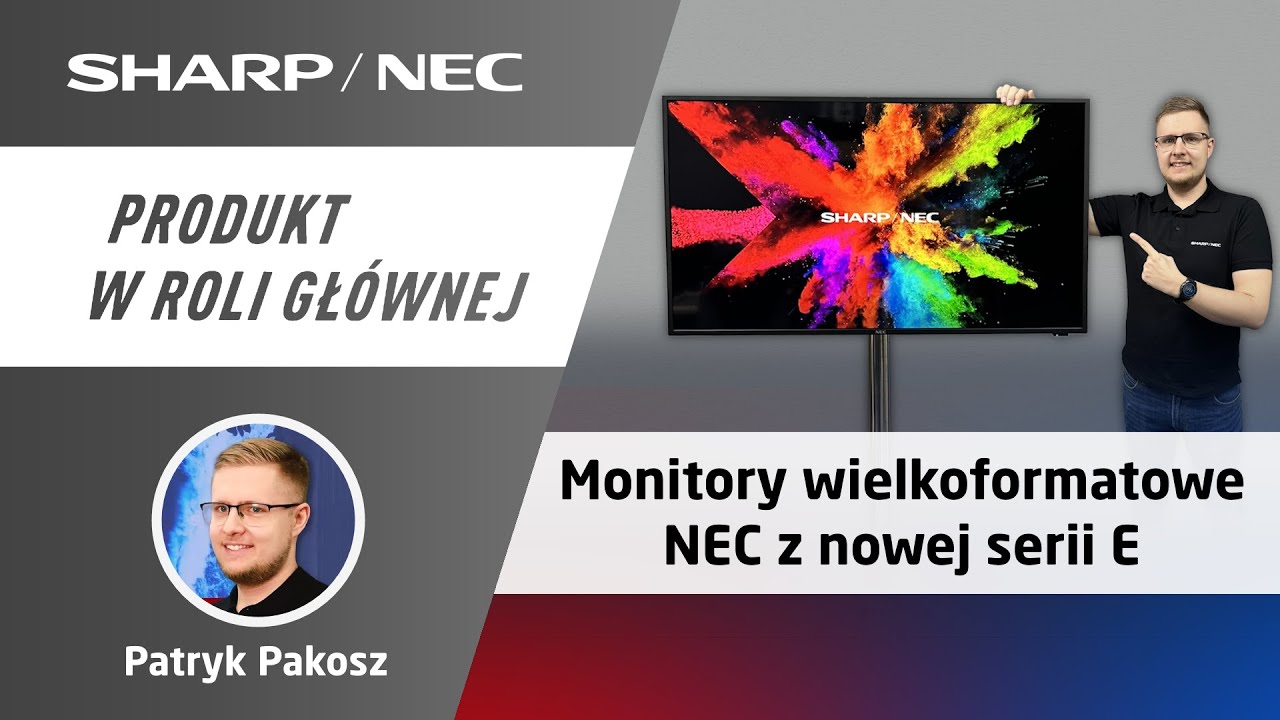 Przegląd cech i możliwości 8 generacji monitor&oacute;w LFD #NEC z serii E (Essential)