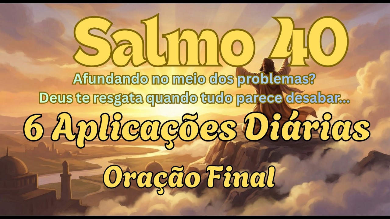 Salmo 40: Oração Poderosa Para Sair do Fundo do Poço e Esperar em Deus