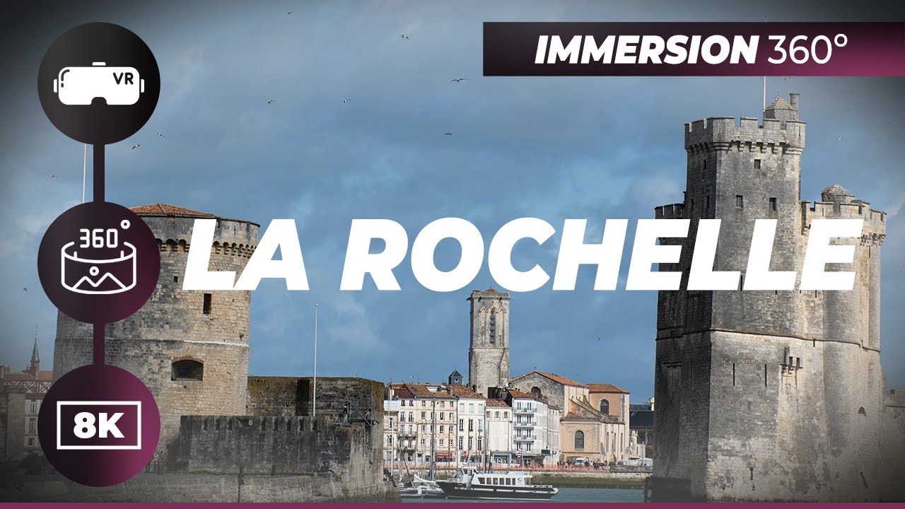 Exp&eacute;rience Unique : D&eacute;couvrez les 3 Tours de La Rochelle en 360&deg; VR 8K