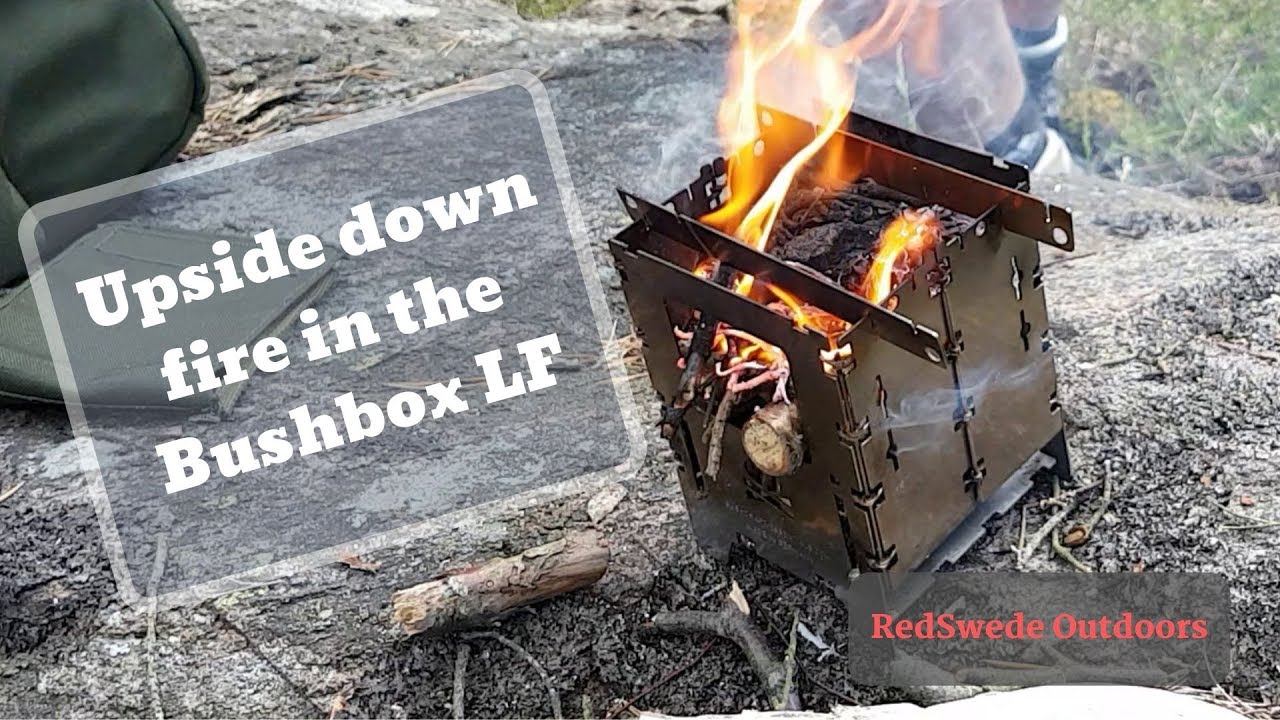 Upside down fire in the Bushbox LF