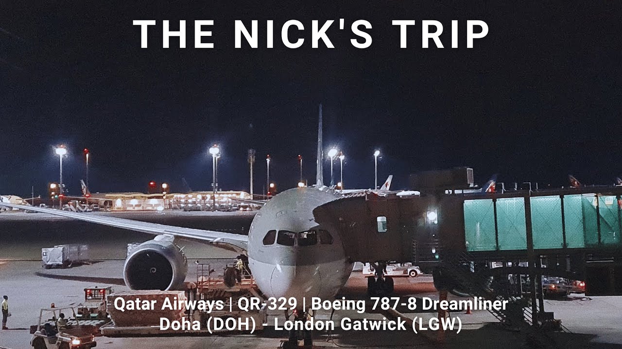 TRIP REPORT | Doha - London Gatwick with Qatar Airways Boeing 787-8 Dreamliner