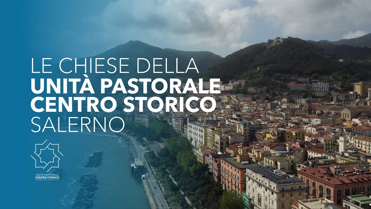 Le Chiese dell'Unità Pastorale Centro Storico Salerno