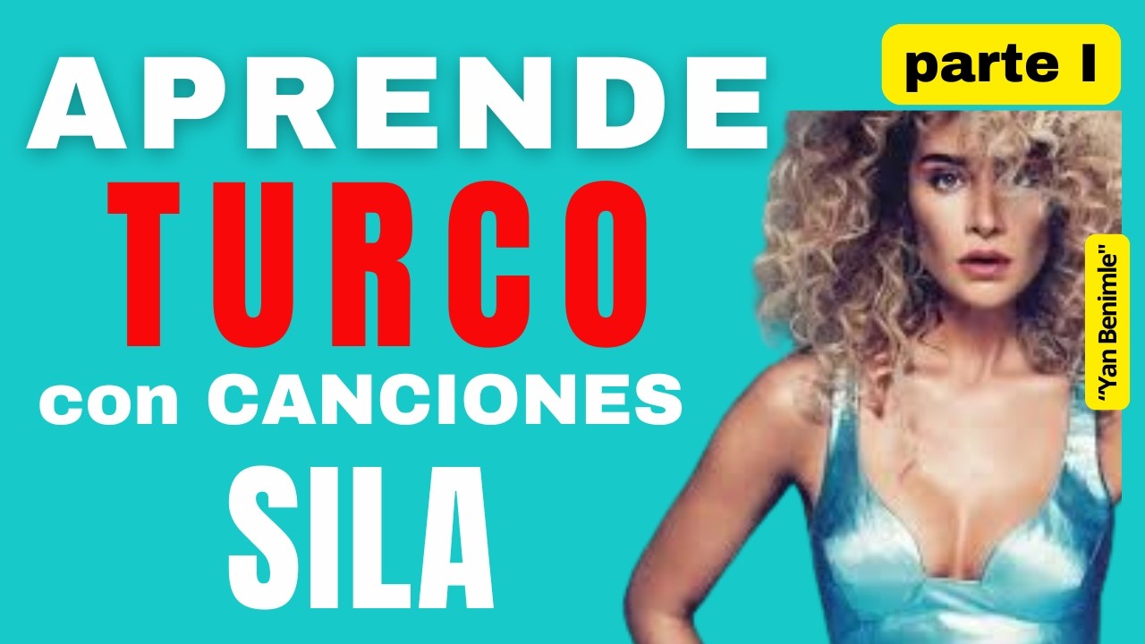 Turco con música vocabulario de la canción Yan Benimle Sıla/#turcomexico