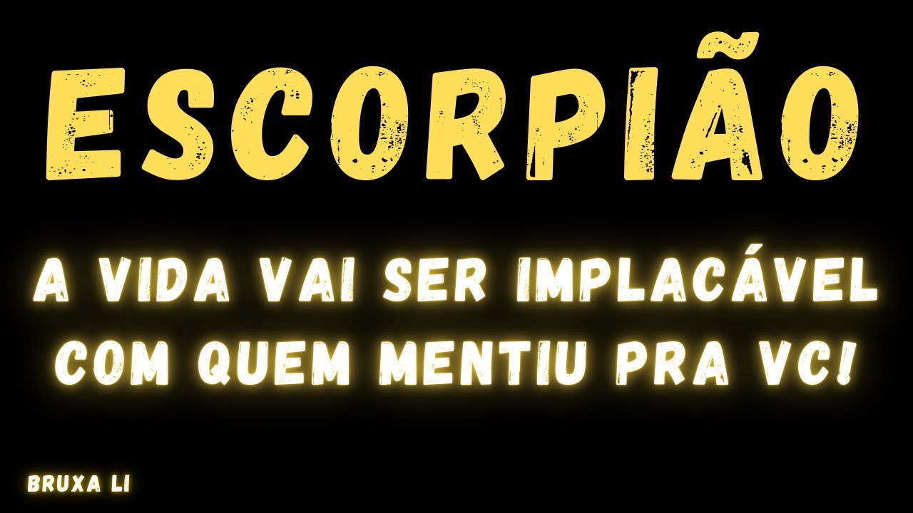 ESCORPIÃO♏ A VIDA VAI SER IMPLACÁVEL COM QUEM MENTIU PRA VC