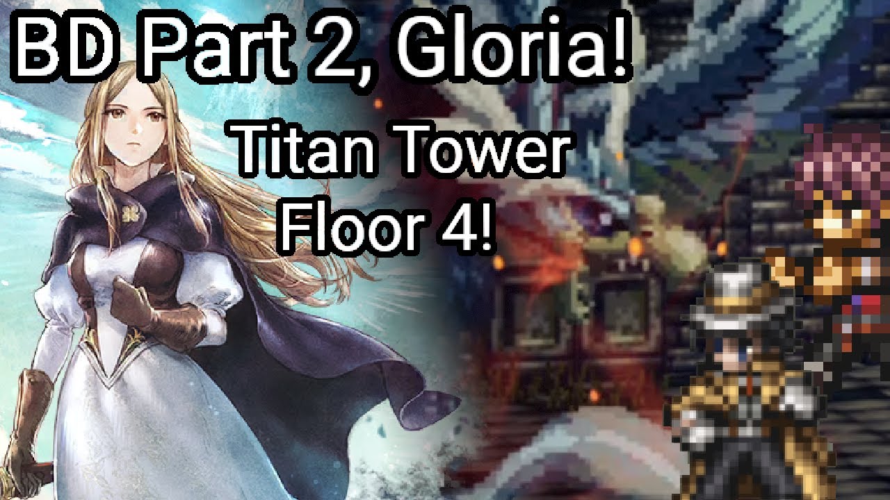 Gloria Pulling + Titan Tower Floor 4 - JP Ver. Octopath Traveler: Champions of the Continent
