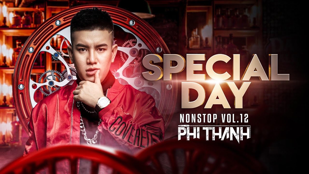 Special Day - Phi Th&agrave;nh Mix(Nonstop Vol 12)