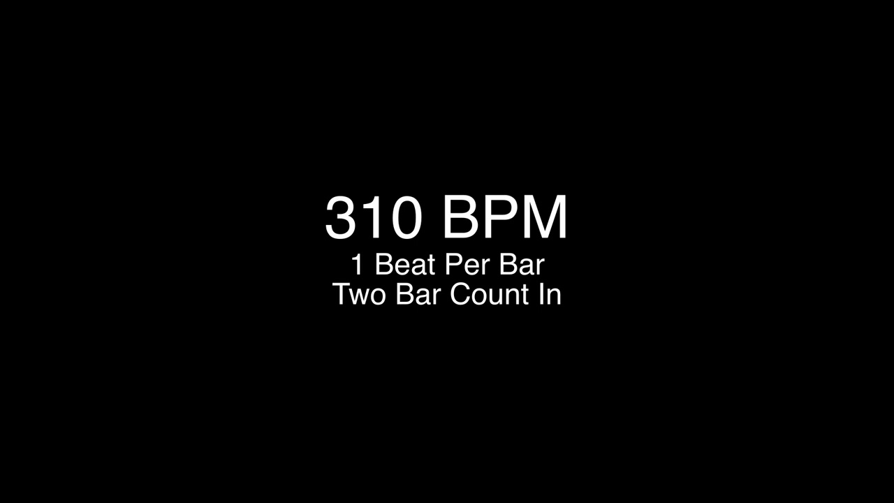 310 BPM: 1 Beat Per Bar