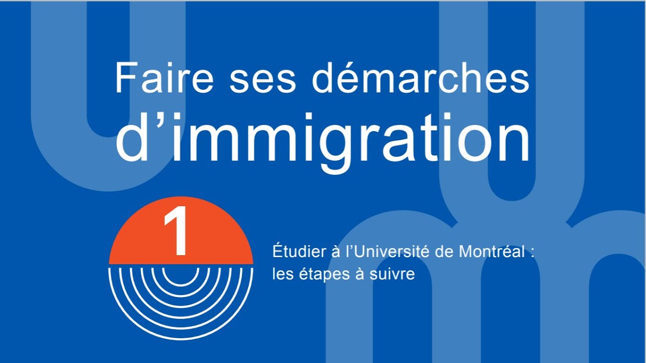 1- Les étapes à suivre | Démarches d’immigration pour étudier à l’Université de Montréal