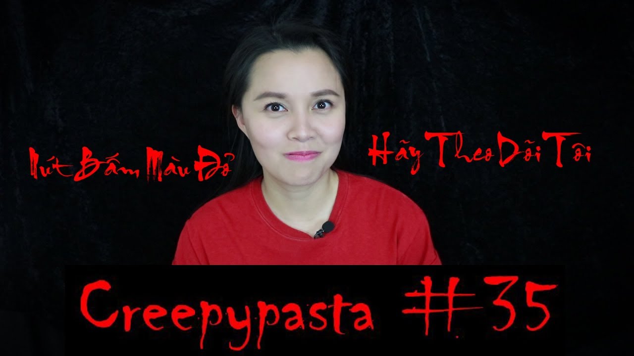 Hãy Theo Dõi Tôi II Điện Thoại Bị Mất II Nút Bấm Màu Đỏ II Creepypasta 35