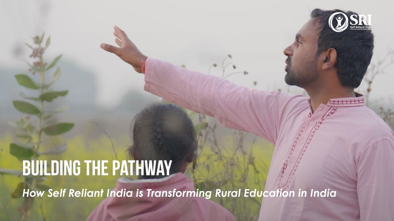 Building The Pathway: How Self Reliant India is Transforming Rural Education in India