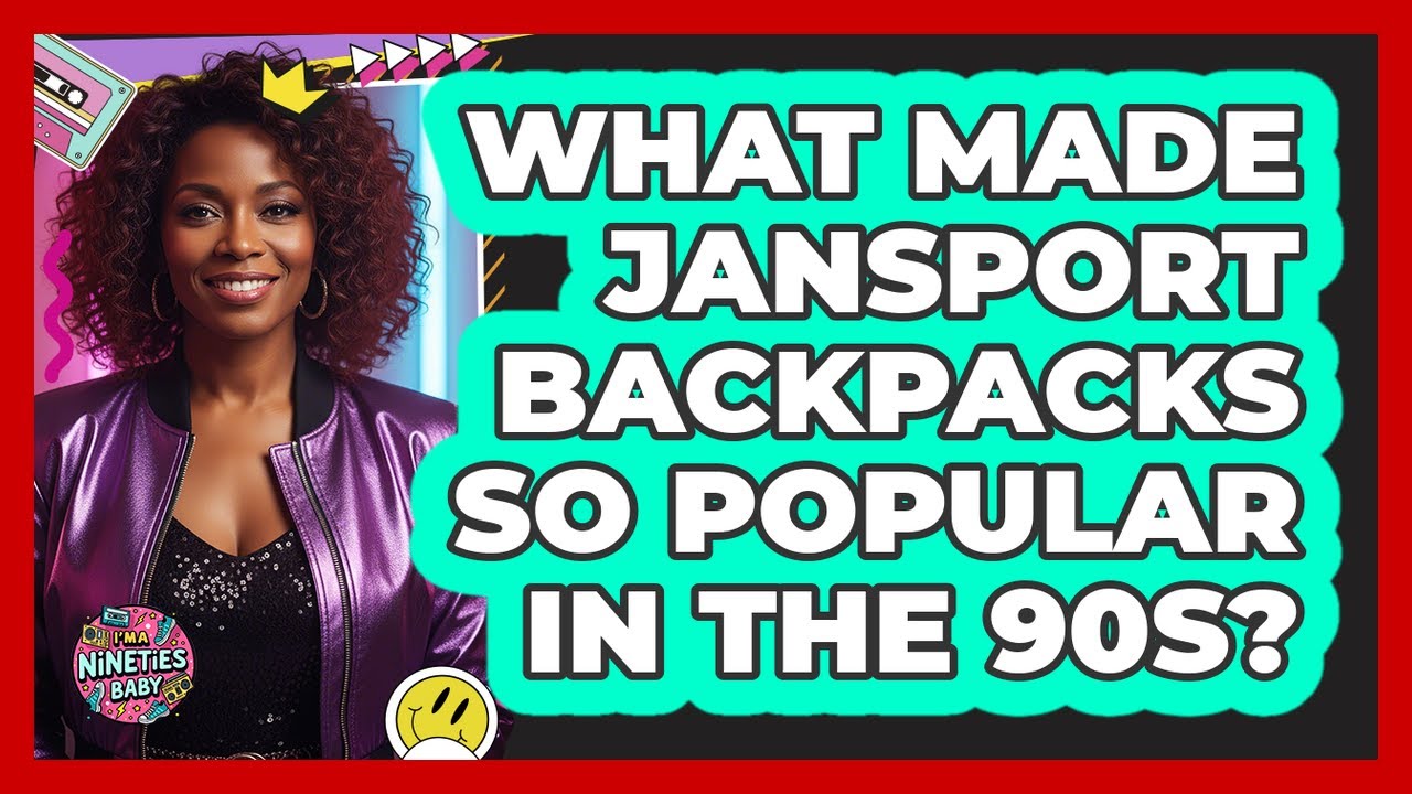 What Made JanSport Backpacks So Popular in the 90s?