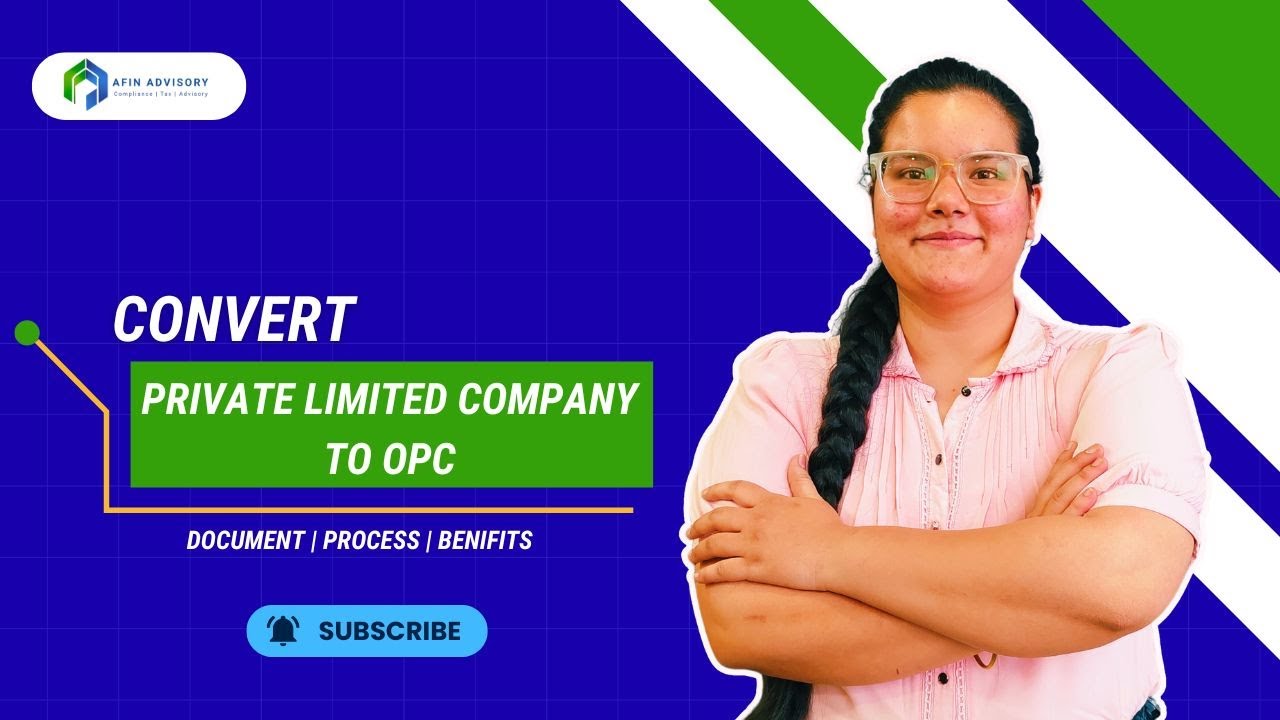 Private Limited to One Person Company Conversion &ndash; Expert MCA Filing Support | Afin Advisory