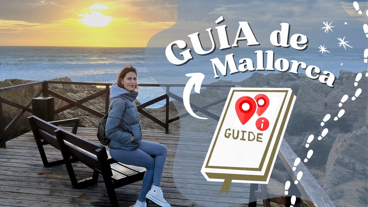 GUÍA TURÍSTICA de MALLORCA 📓 | Un Recorrido por mis Lugares Favoritos