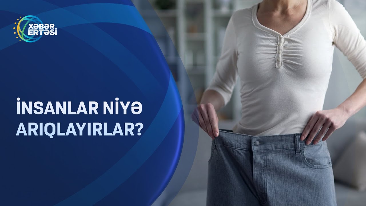 İnsanlar niyə arıqlayırlar?