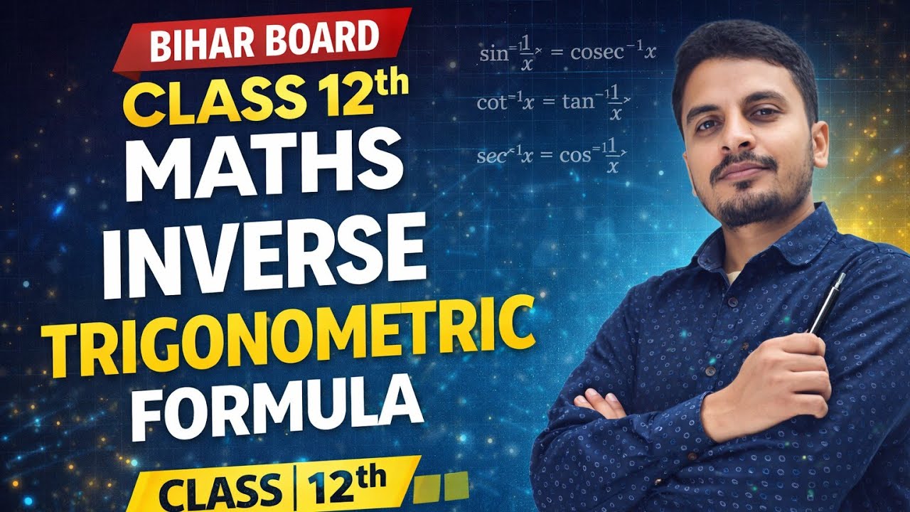 Bihar Board Class 12th Maths | Inverse Trigonometric Functions Formula | Full Chapter Explanation 🔥