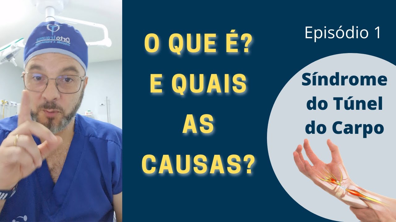 Síndrome do Túnel do Carpo - O que é e quais as causas (Ep. 1)