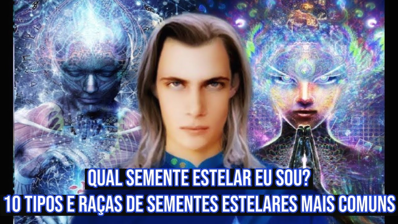 Qual Semente Estelar Eu Sou? 10 Tipos e Raças de Sementes Estelares Mais Comuns