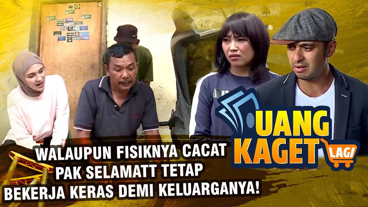 Walau Fisiknya Cacat Pak Selamat Tetap Bekerja Keras Demi Keluarganya! - UANG KAGET LAGI EPISODE 255