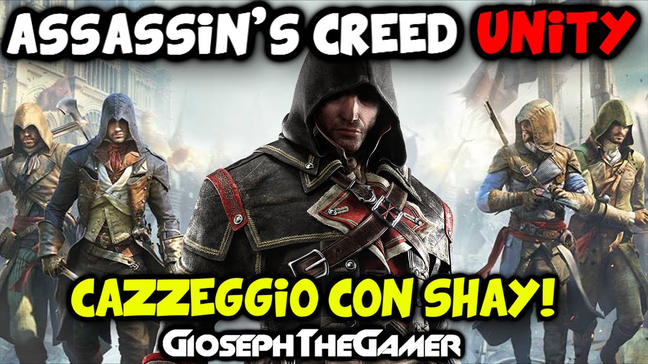 Assassin's Creed Unity | Cazzeggio con Shay Cormac! HD ITA By GiosephTheGamer