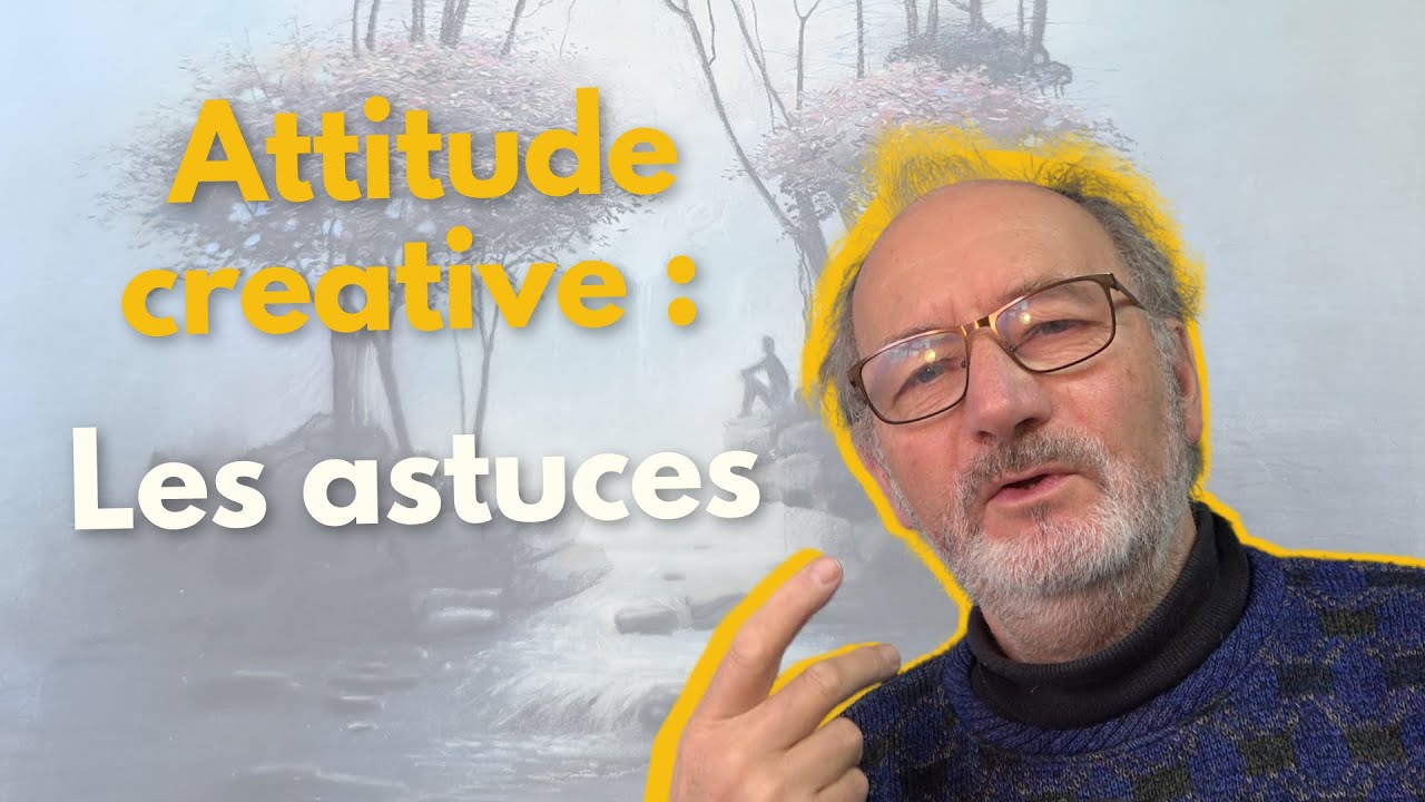 Processus créatif complet : Les astuces