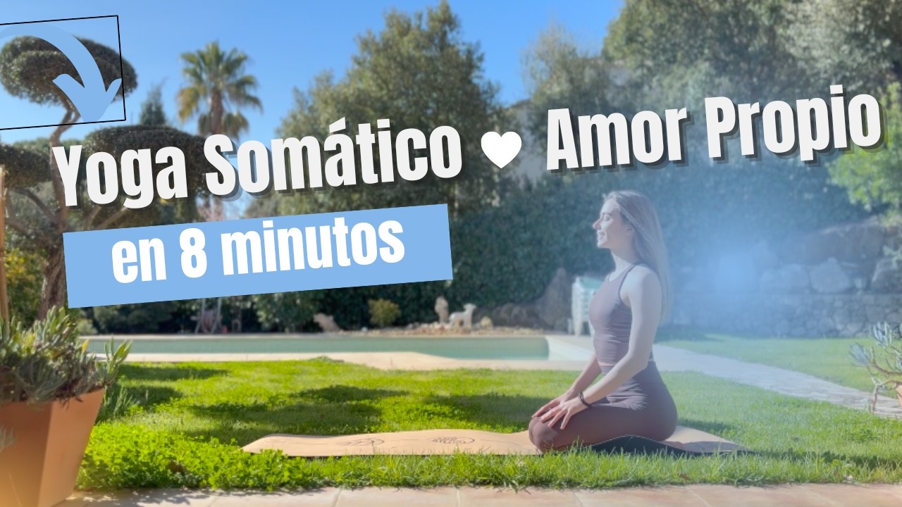 Yoga Somático para Amor Propio y Relajación | Meditación en Movimiento |  8 minutos