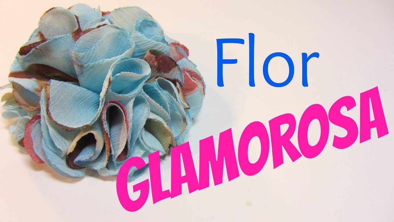 Como hacer una flor glamorosa de tela. Glamorous Flower.
