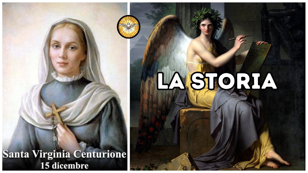 La Storia  - SANTA VIRGINIA CENTURIONE - 13 Dicembre
