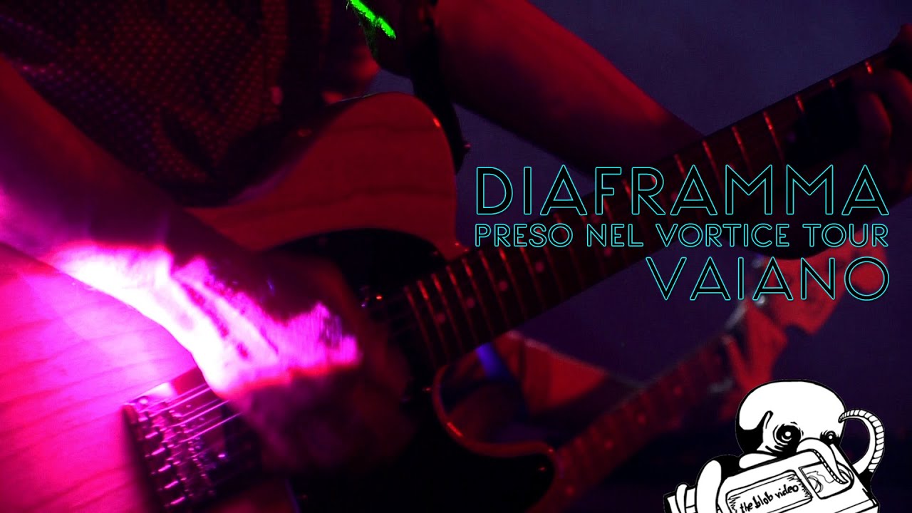 2. VAIANO // DIAFRAMMA (preso nel vortice tour 2014)