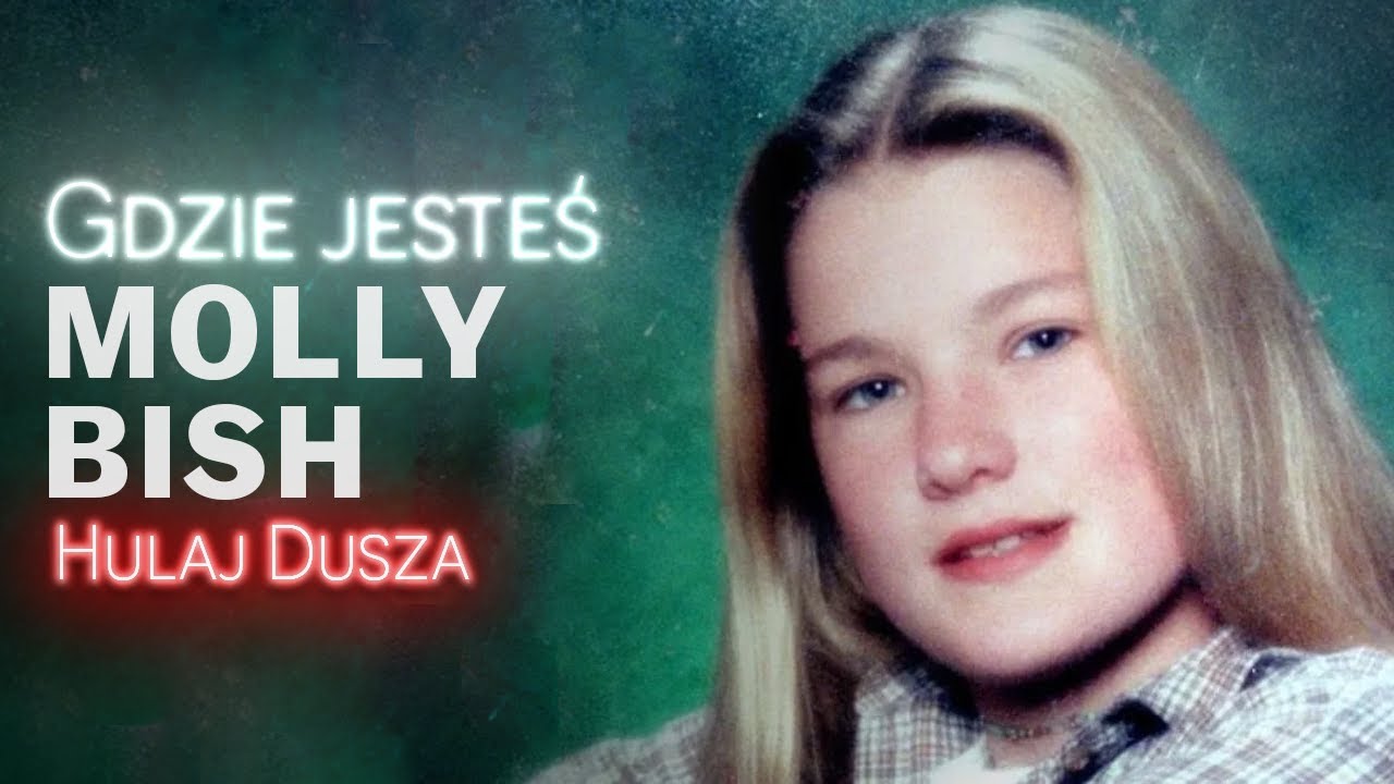 Gdzie jesteś? / Molly Bish - nieznajomy z jeziora / HULAJ DUSZA HISTORIE KRYMINALNE