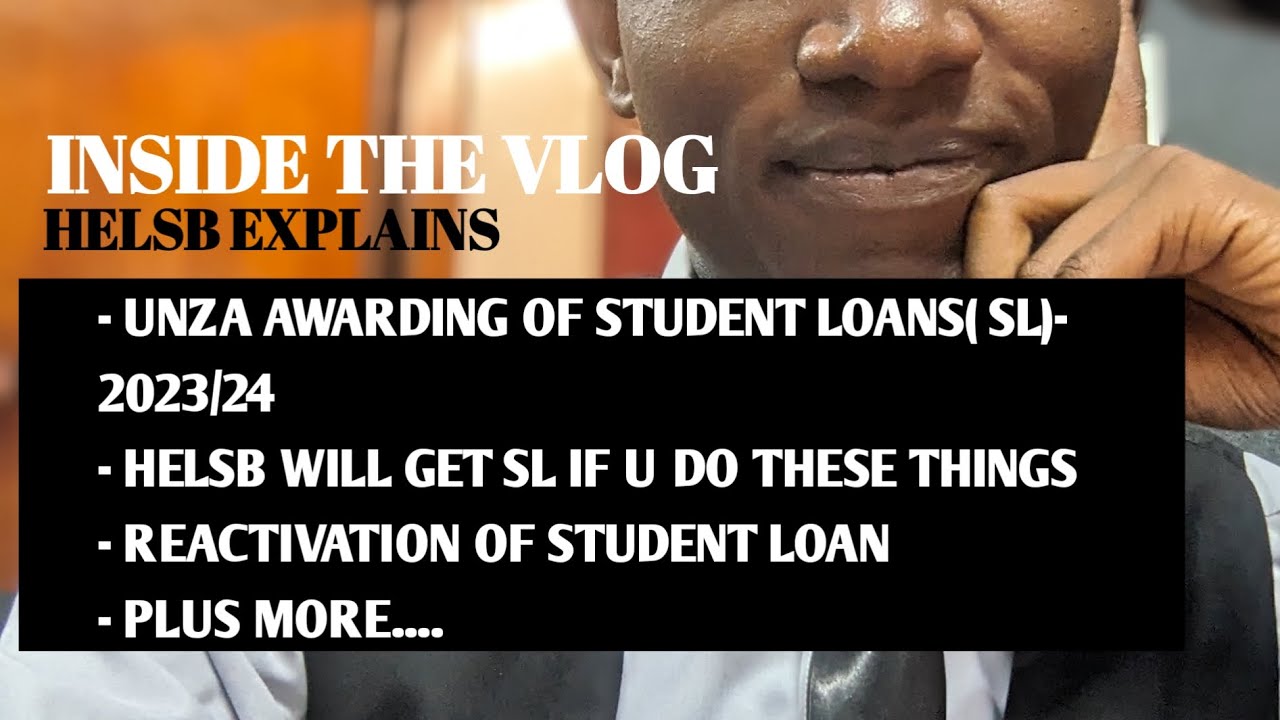 UNZA 2023/24 STUDENT LOAN AWARDING DATE| HELSB CAN GRAB YO STUDENT LOAN| LOAN REACTIVATION| MORE..