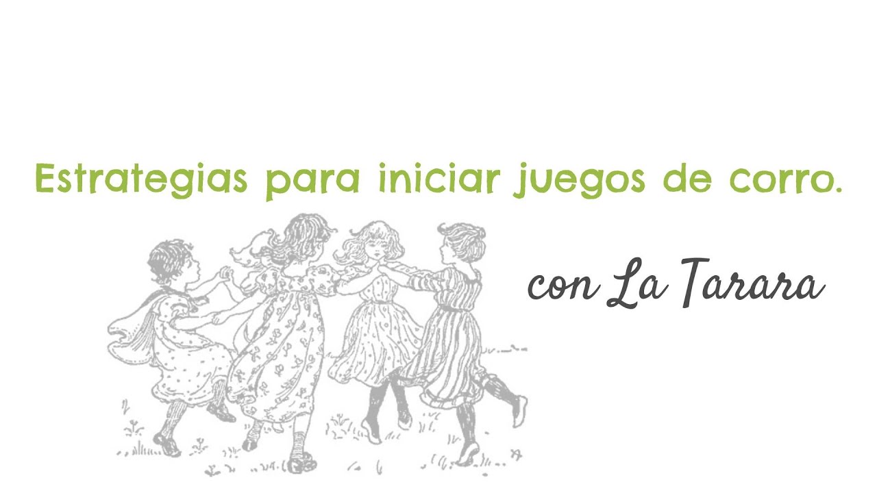 Estrategias para los juegos de corro con La Tarara
