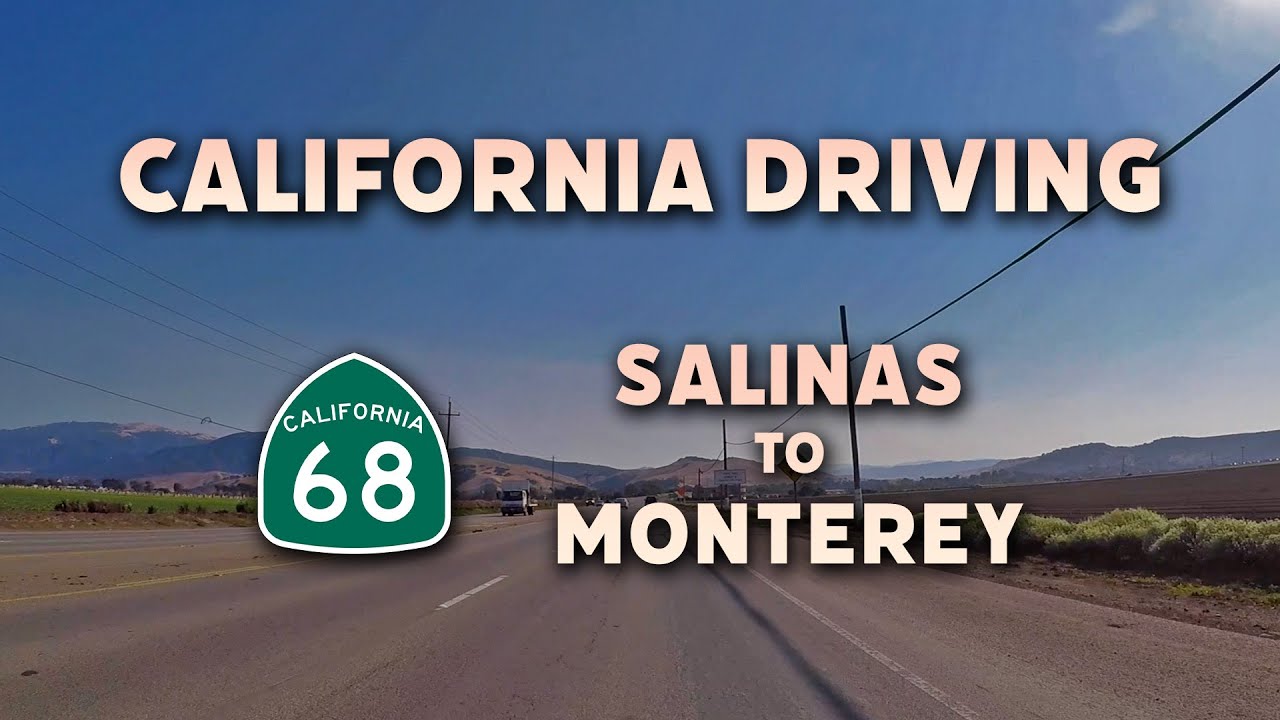 Driving To Monterey - California Driving - Salinas, CA to Monterey, CA via CA-68