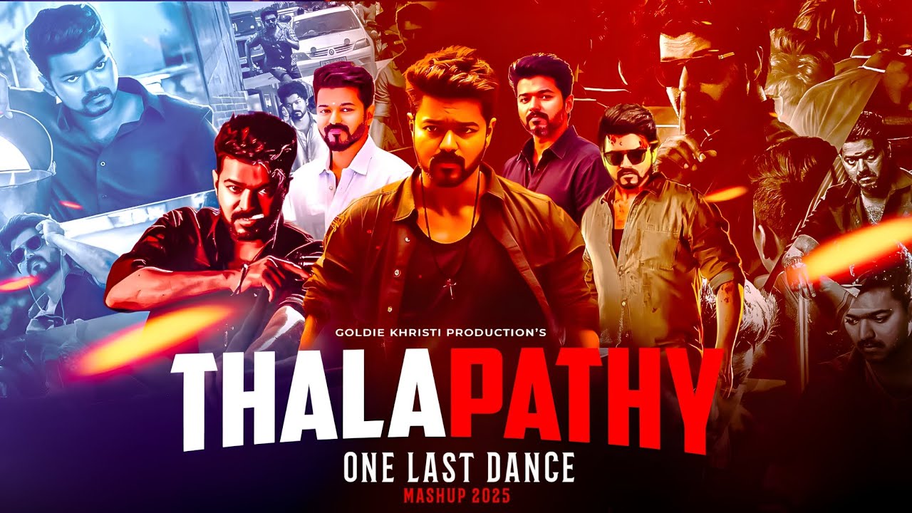 THALAPATHY KACHERI : One Last Dance | Epic Mass Mashup 2025 | Goldie Khristi