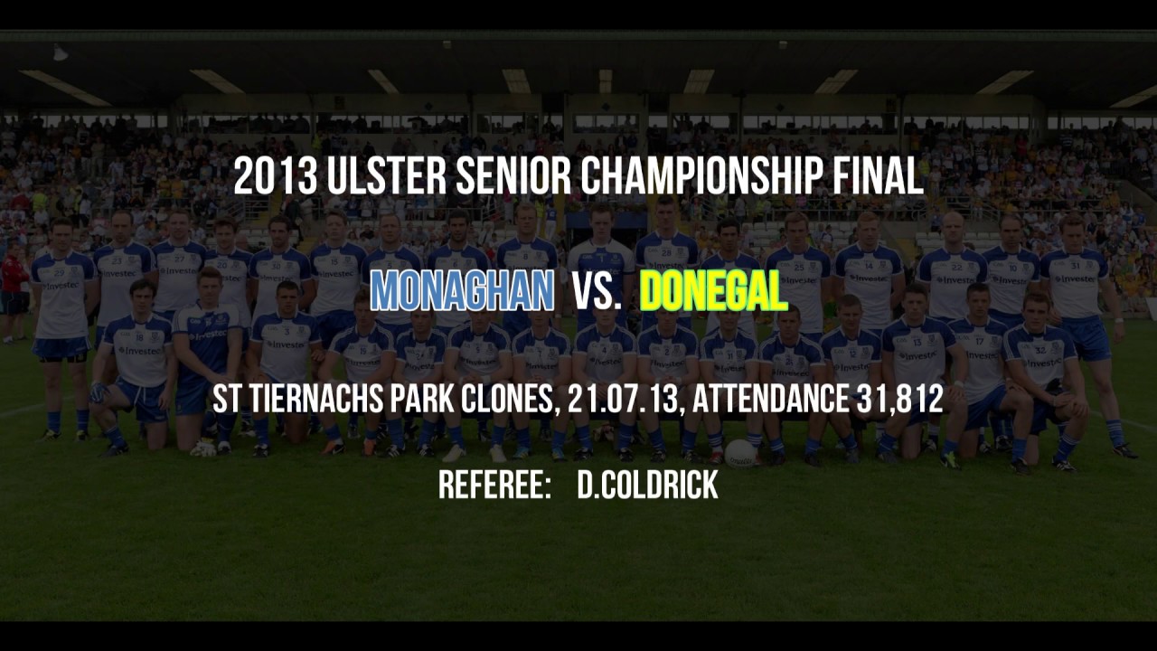 Monaghan GAA archives: 2013 Ulster Final Monaghan v Donegal (Full length)