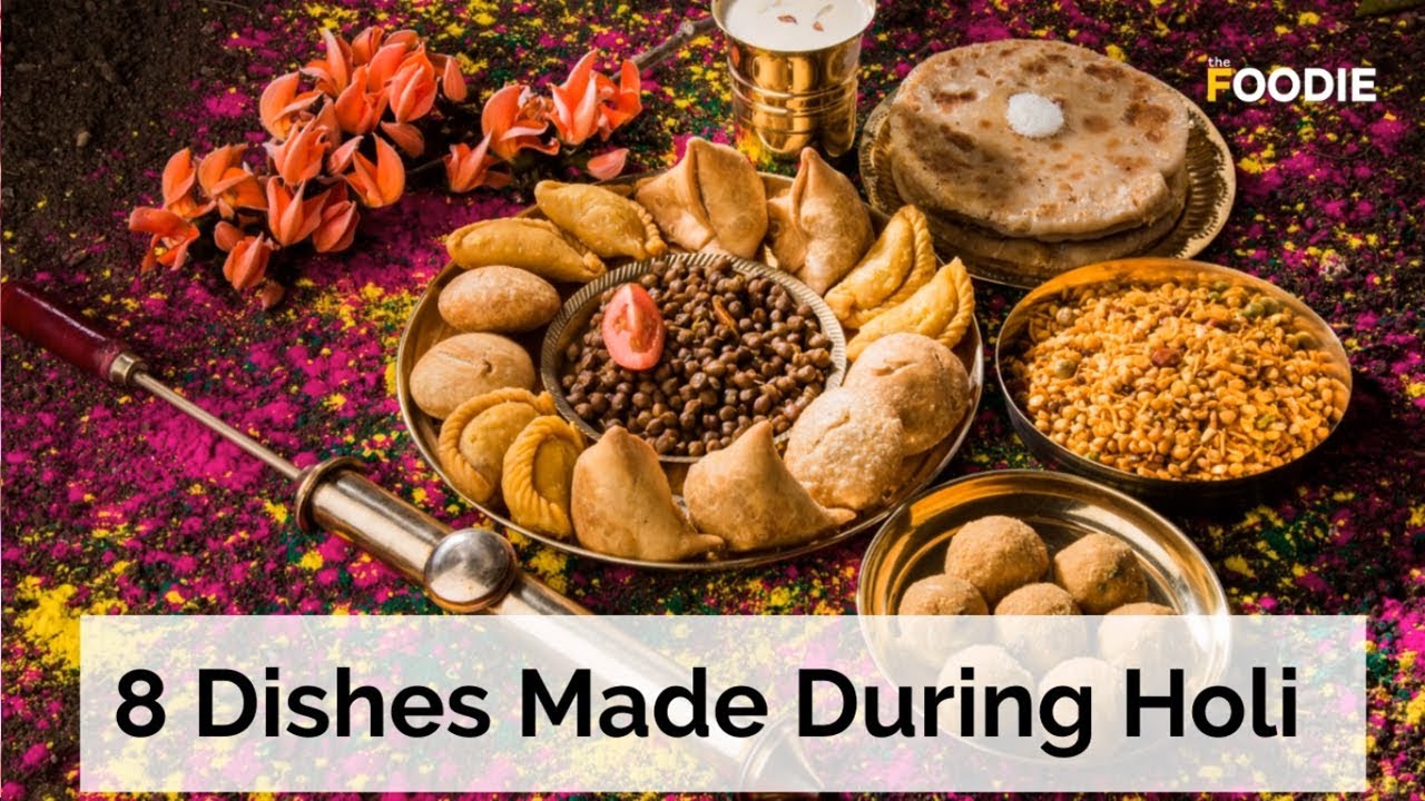 8 Holi Special Dishes in India | Holi Special Recipes | Indian Sweets & Snacks | The Foodie